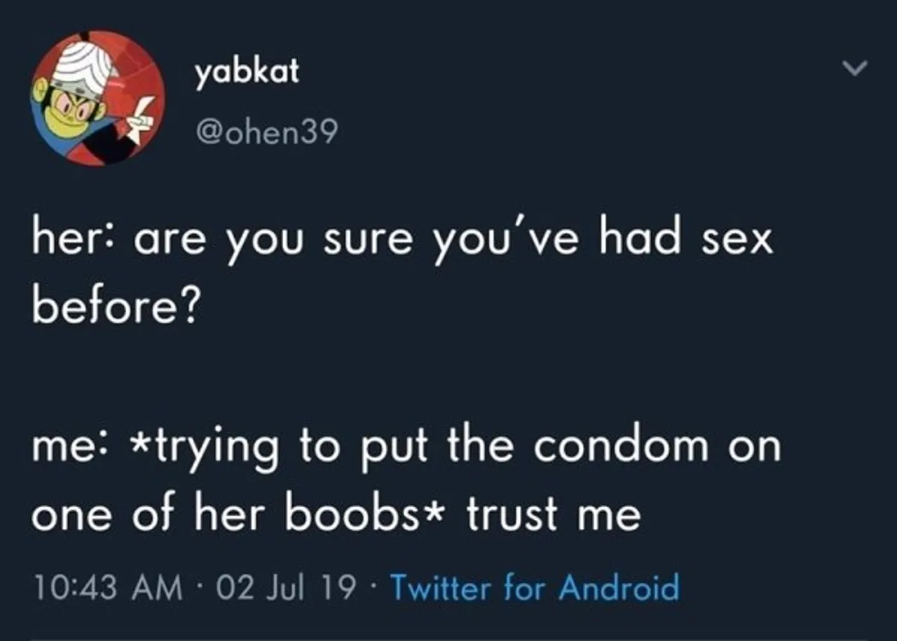 are-sure-had-sex-before-trying-put-condom-on-one-her-boobs-trust-1043-am-02-jul-19-twitter-android