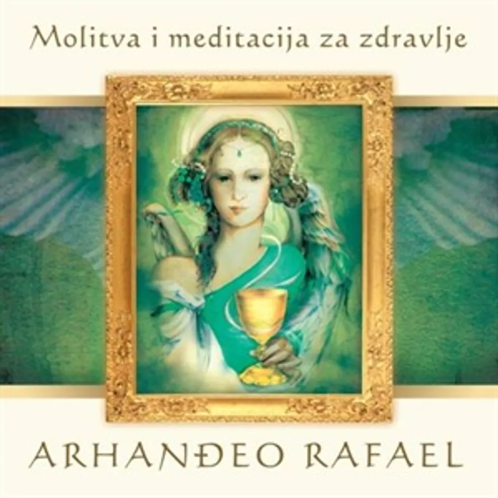 Poklanjamo vam CD Arhanđeo Rafael ˝Molitva i meditacija za zdravlje˝